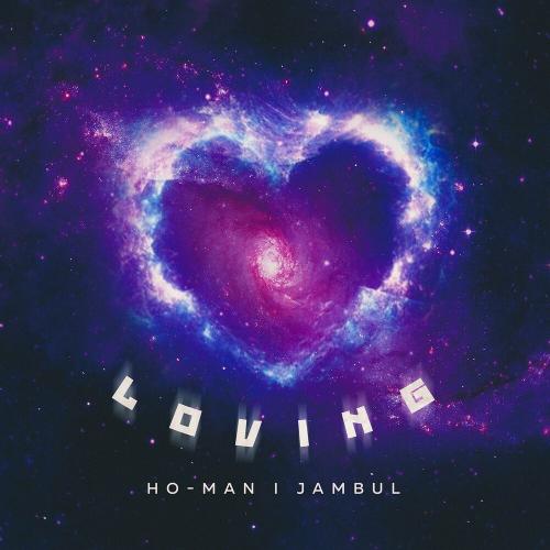 Ho-Man & Jambul - Loving