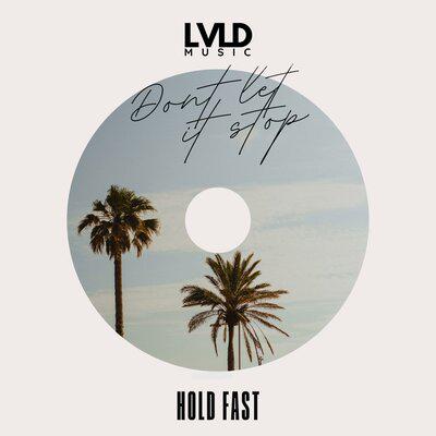 Don't Let It Stop - Hold Fast