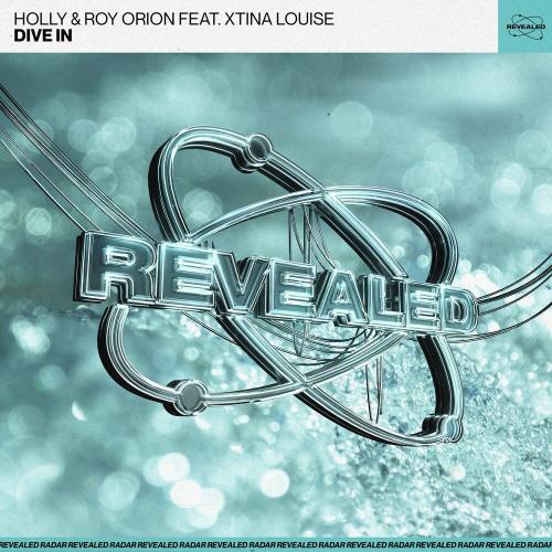 Holly, Roy Orion, Revealed Recordings - Dive In (Feat. Xtina Louise)
