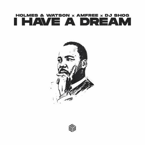 Holmes&Watson, Amfree & DJ Shog - I Have A Dream (Extended Mix)