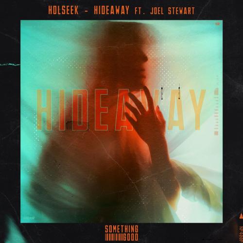 Holseek feat. Joel Stewart - Hideaway