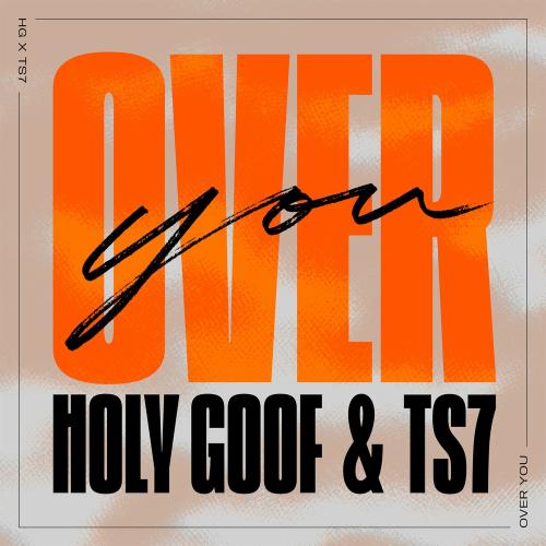 Holy Goof feat. Ts7 - Over You