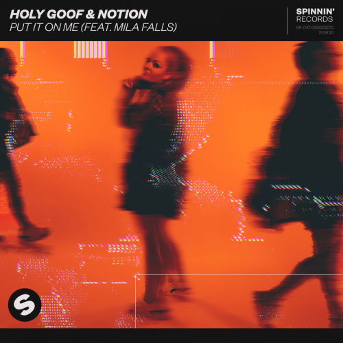 Holy Goof & Notion feat. Mila Falls - Put It On Me
