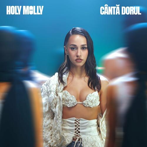 Canta Dorul - Holy Molly