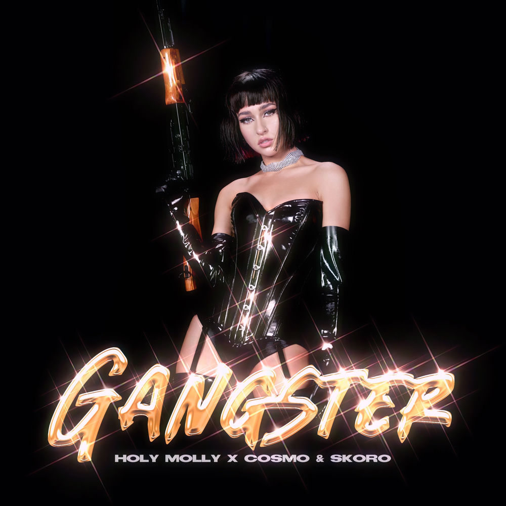 Gangster - Holy Molly & Cosmo & Skoro