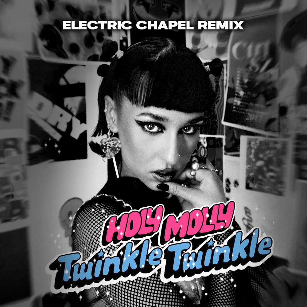 Twinkle Twinkle (Electric Chapel Remix) (Feat. Electric Chapel) - Holy Molly feat. Electric Chapel