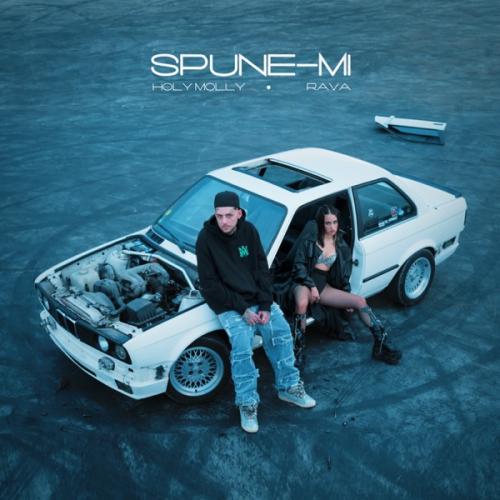 Holy Molly feat. RAVA - Spune-mi