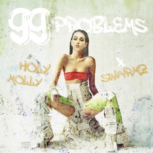 Holy Molly feat. Swarmz - 99 Problems