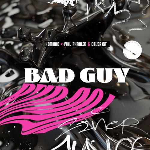 Hominid, Phil Phauler, CØV3R1st - Bad Guy