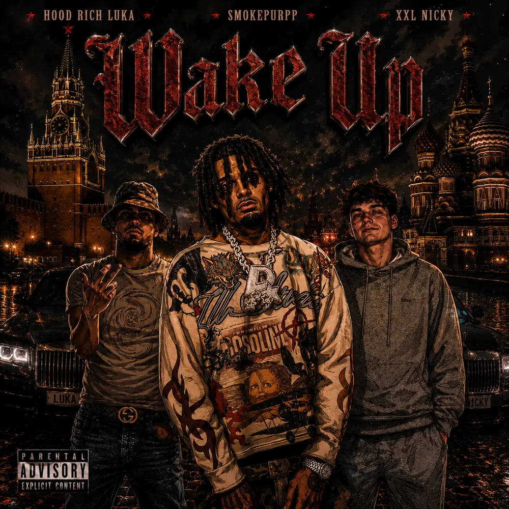 Wake Up - Hood Rich Luka, XXL Nicky, Smokepurpp