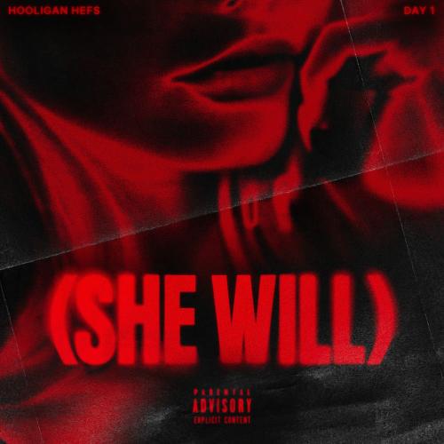Hooligan Hefs & DAY1 - She Will (With Day1)
