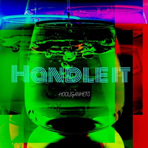 Hooligan Hefs - Handle It