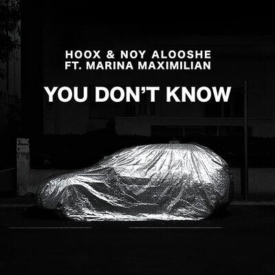 Hoox feat. Noy Alooshe x Marina Maximilian - You Do Not Know