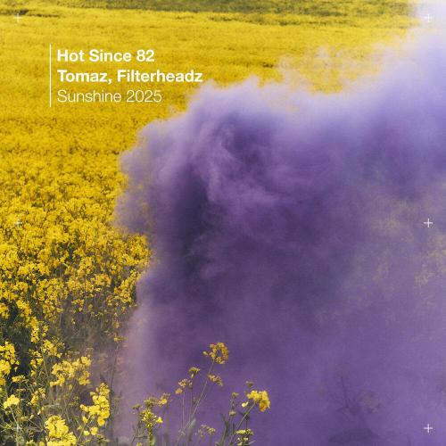 Hot Since 82, Tomaz, Filterheadz - Sunshine 2025