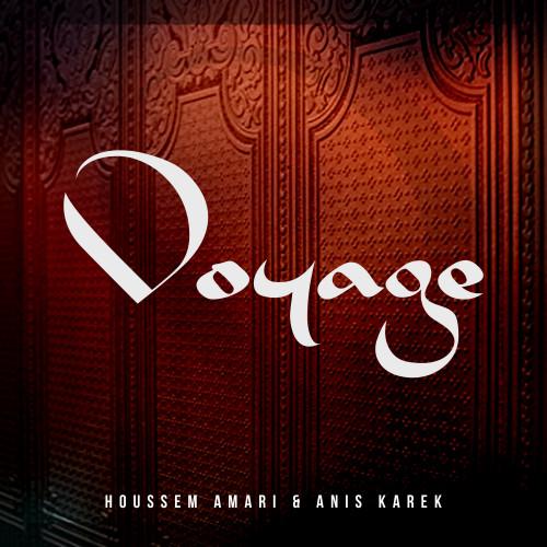 Houssem Amari, Anis Karek - Voyage