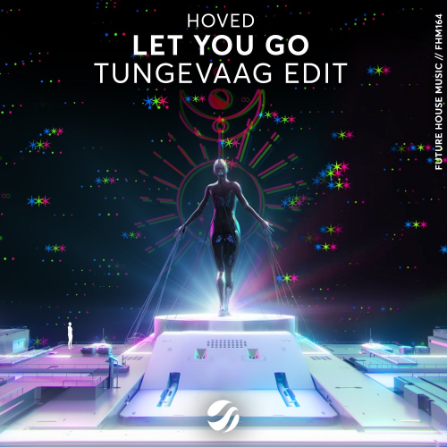 Hoved & Tungevaag - Let You Go (Tungevaag Edit)