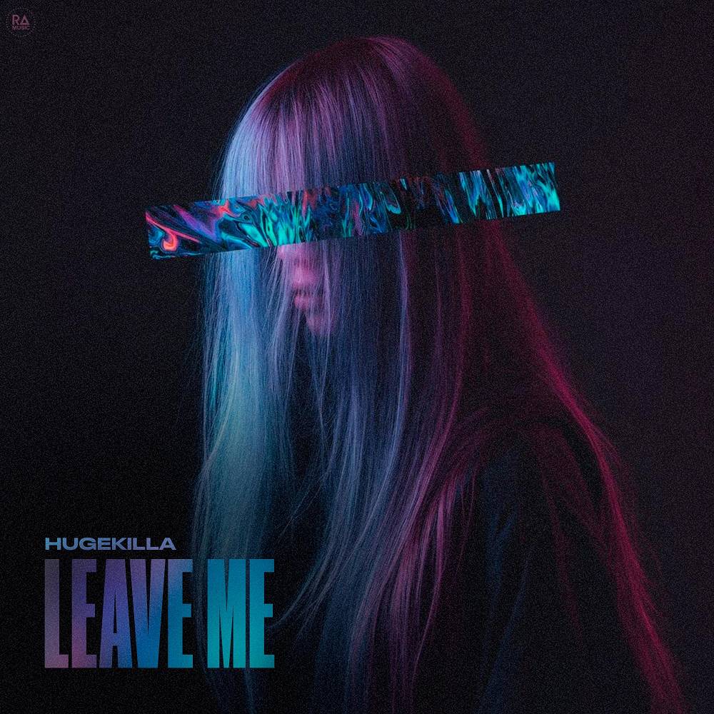Hugekilla - Leave Me