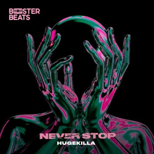Hugekilla - Never Stop