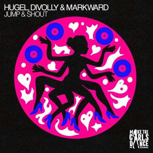 HUGEL & Divolly & Markward - Jump & Shout