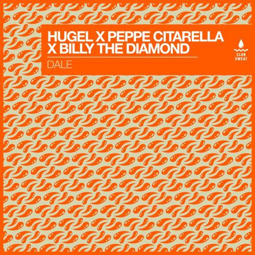 Dale - Hugel feat. Peppe Citarella & Billy The Diamond