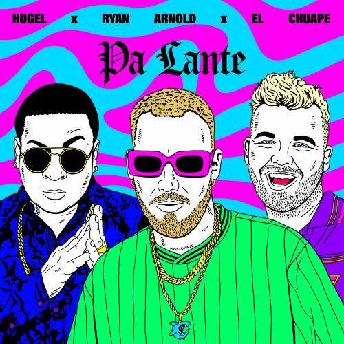 Hugel feat. Ryan Arnold x El Chuape - Pa Lante