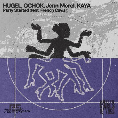 HUGEL & Ochok & Jenn Morel & KAYA - Party Started (feat. French Caviar)