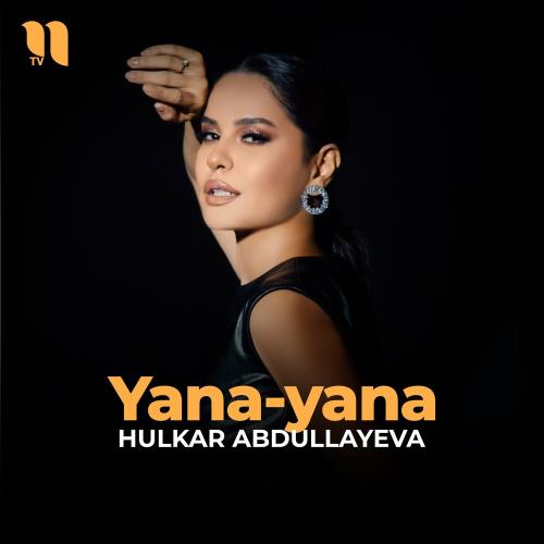 Yana-yana - Hulkar Abdullaeva