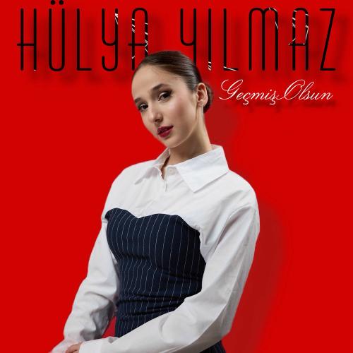 Geçmiş Olsun - Hülya Yılmaz