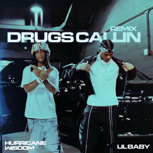 Hurricane Wisdom & Lil Baby - Drugs Callin Remix