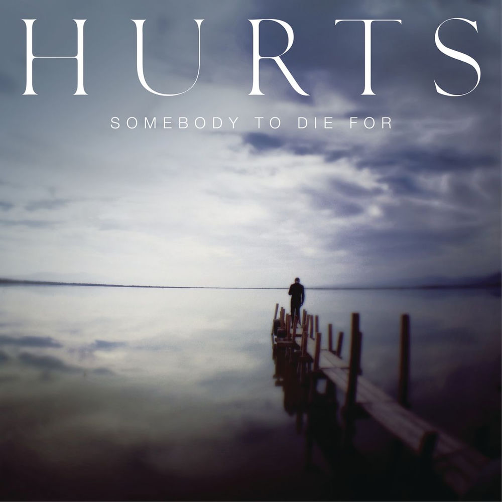 Somebody To Die For (Radio Edit) - Hurts
