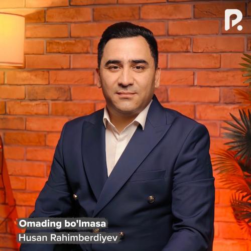 Omading Bo'lmasa - Husan Rahimberdiyev
