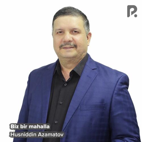 Biz Bir Mahalla - Husniddin Azamatov