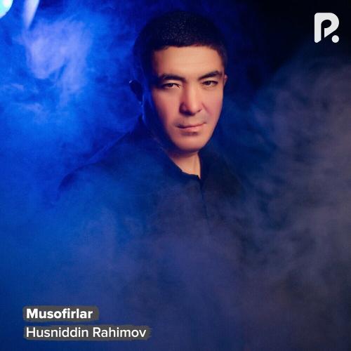 Musofirlar - Husniddin Rahimov