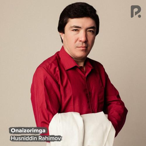 Onaizorimga - Husniddin Rahimov