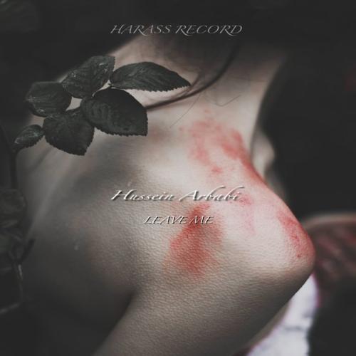 Hussein Arbabi - Leave Me