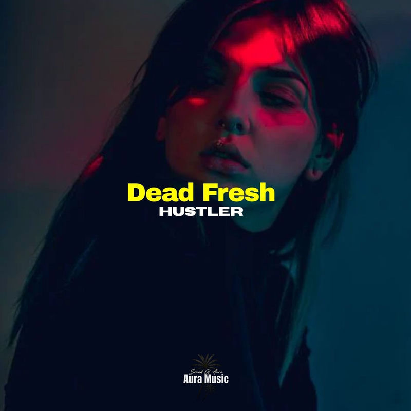 Dead Fresh - Hustler