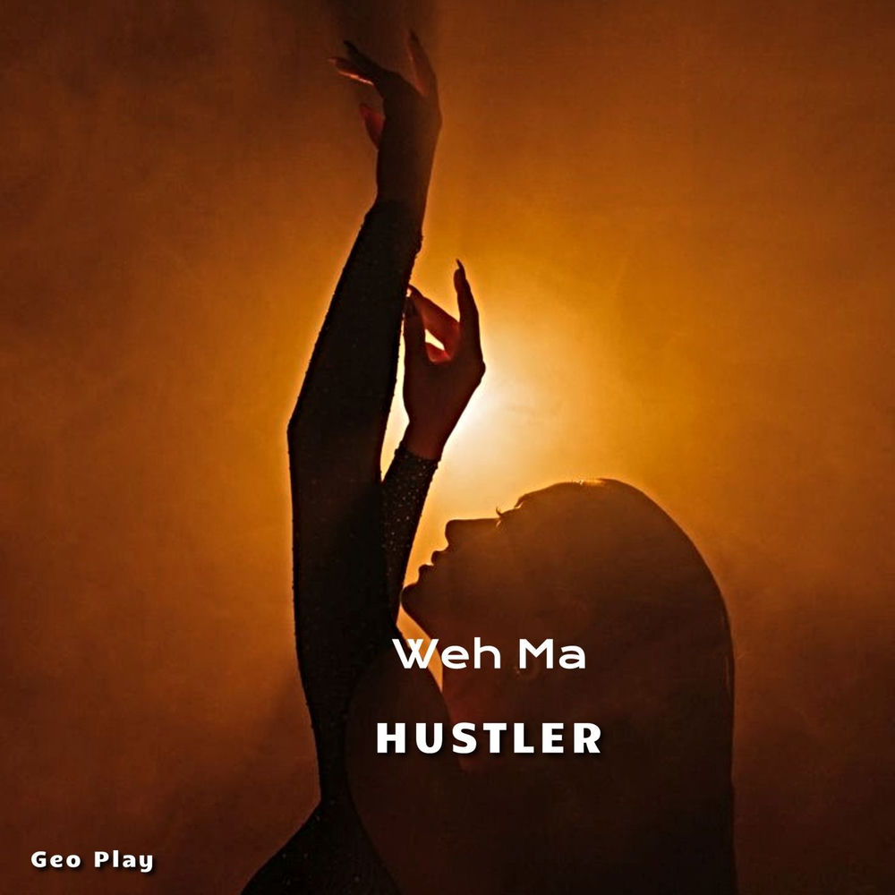 Weh Ma - Hustler