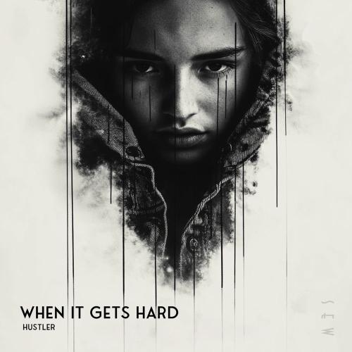 Hustler - When It Gets Hard