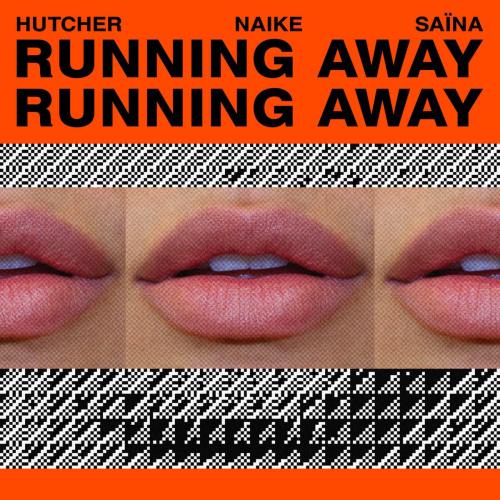 Hutcher - Running Away (feat. NAIKE & Saina)