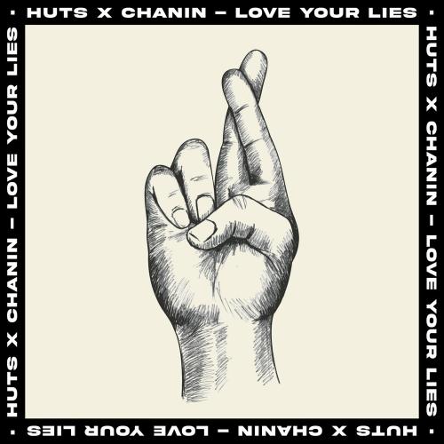 Huts feat. Chanin - Love Your Lies
