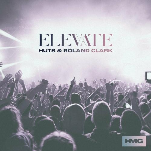 HUTS feat. Roland Clark - Elevate
