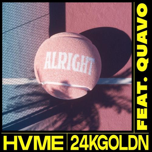 HVME & 24kgoldn & Quavo - Alright 