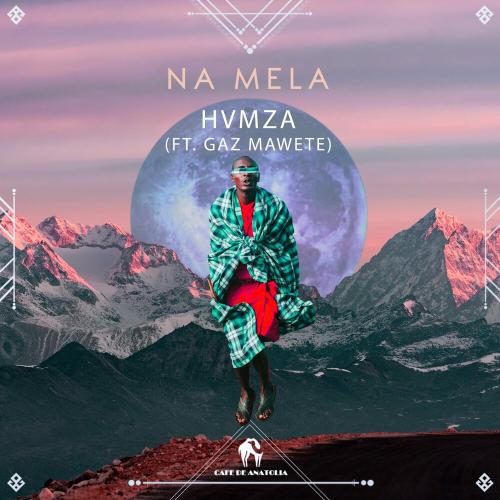 Na Mela - HVMZA, Gaz Mawete & Cafe De Anatolia