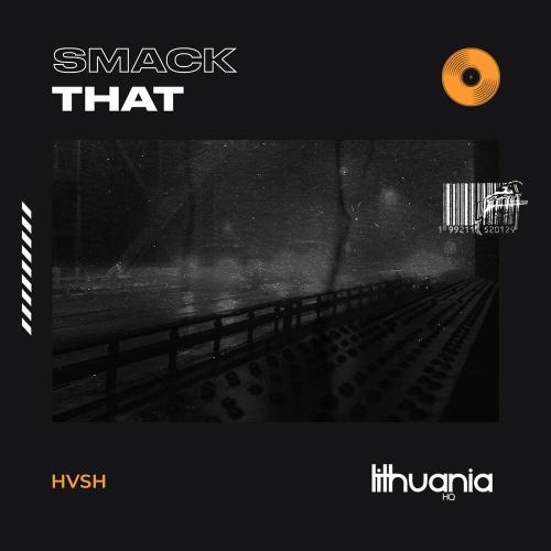 HVSH - Smack That