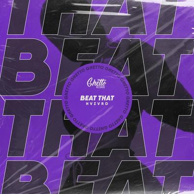 HVZVRD - BEAT THAT