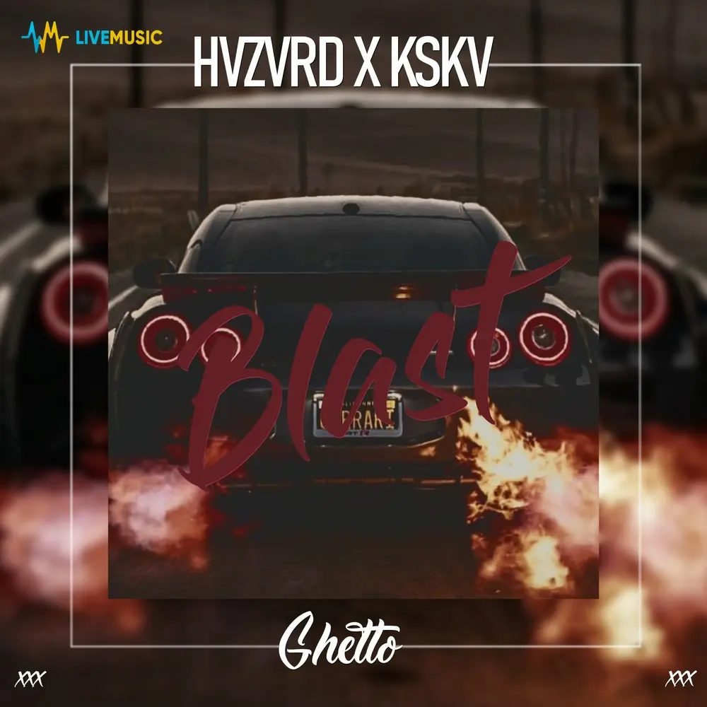 Blast - HVZVRD, KSKV