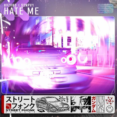 Hvzvrd & S3NPV1 - Hate Me