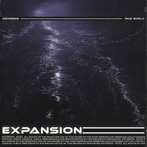 EXPANSION - HXVRMXN, True World