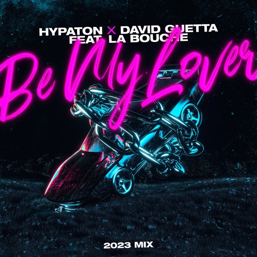 Be My Lover - Hypaton, David Guetta, La Bouche