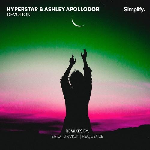 Hyperstar & Ashley Apollodor - Devotion (Erio Remix)